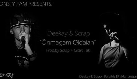 DALPREMIER: Deekay & Scrap - Önmagam oldalán