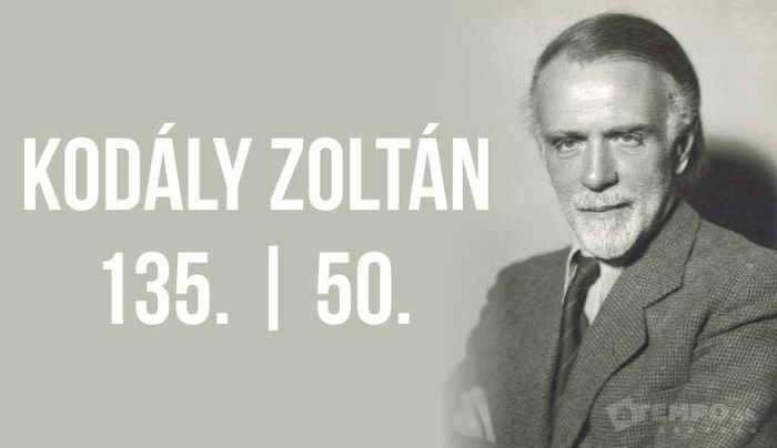 50 éve hunyt el Kodály Zoltán